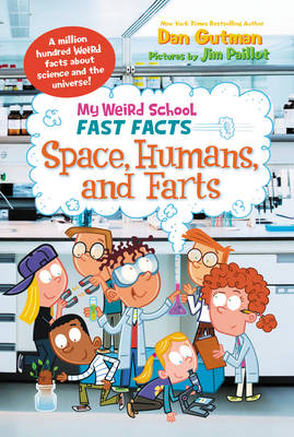 My Weird School Fast Facts: Space, Humans, and Farts -  Dan Gutman