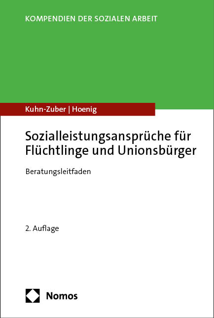 Sozialleistungsansprüche für Flüchtlinge und Unionsbürger - Gabriele Kuhn-Zuber, Ragnar Hoenig
