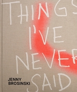 Jenny Brosinski – Things I’ve Never Said - Paul Carey-Kent, Larissa Kikol, Maria Vogel