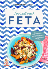 Verrückt nach Feta - Bettina Meiselbach