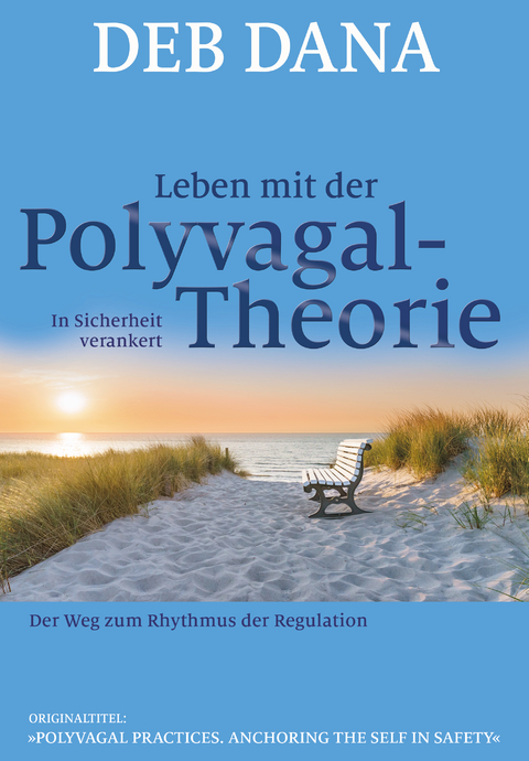 Leben mit der Polyvagal-Theorie - Deb Dana