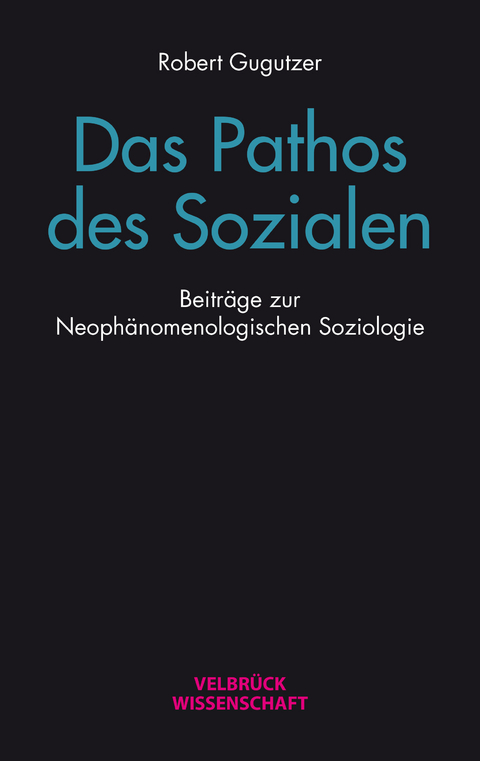 Das Pathos des Sozialen - Robert Gugutzer