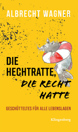 Die Hechtratte, die Recht hatte - Wagner Albrecht