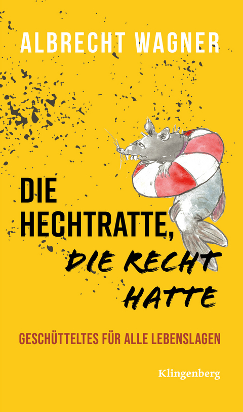 Die Hechtratte, die Recht hatte - Wagner Albrecht