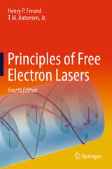 Principles of Free Electron Lasers - Freund, Henry P.; Antonsen, Jr., T.M.