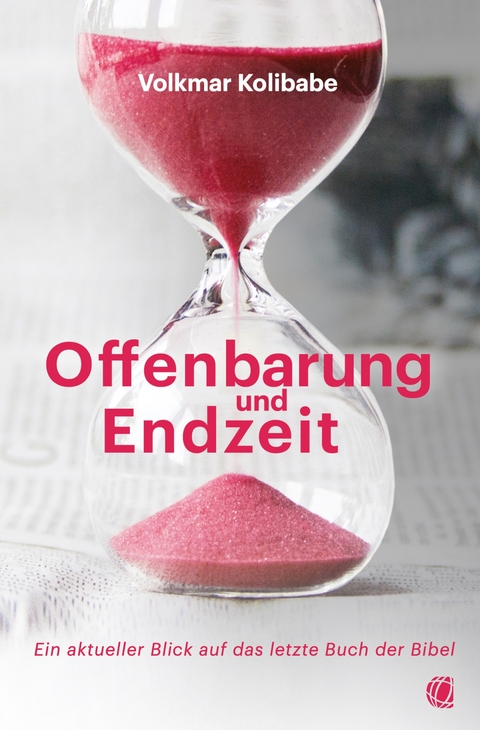 Offenbarung und Endzeit - Volkmar Kolibabe