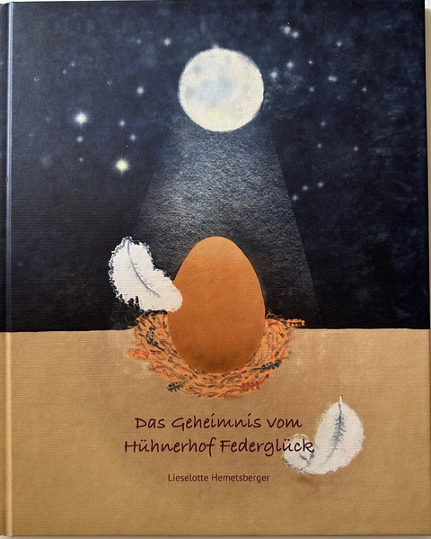 Das Geheimnis vom Hühnerhof Federglück - Lieselotte Hemetsberger