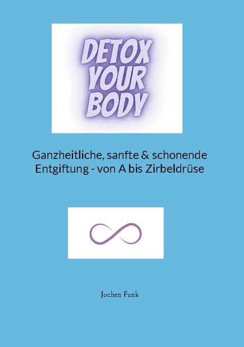 Detox your Body - Jochen Funk