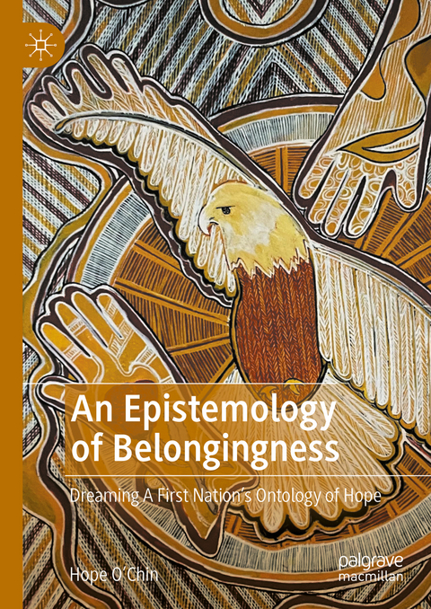 An Epistemology of Belongingness - Hope O'Chin