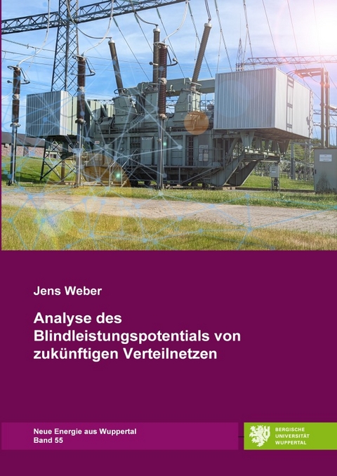 Neue Energie aus Wuppertal / Analyse des Blindleistungspotentials von zukünftigen Verteilnetzen - Jens Weber