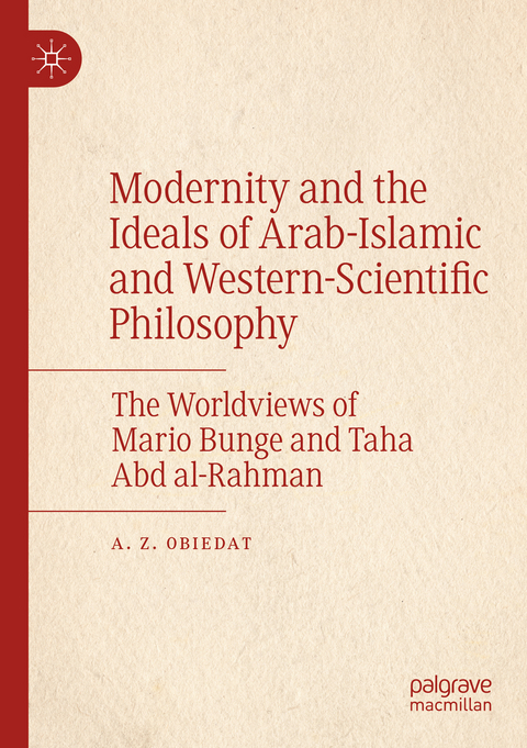 Modernity and the Ideals of Arab-Islamic and Western-Scientific Philosophy - A. Z. Obiedat