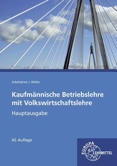 Kaufmännische Betriebslehre mit Volkswirtschaftslehre - Stefan Felsch, Raimund Frühbauer, Jürgen Müller