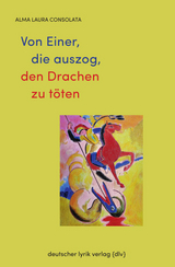 Von Einer, die auszog, den Drachen zu töten - Alma Laura Consolata