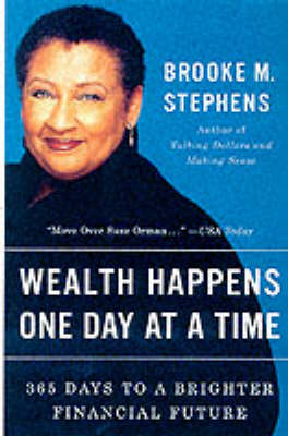 Wealth Happens One Day at a Time -  Brooke M. Stephens