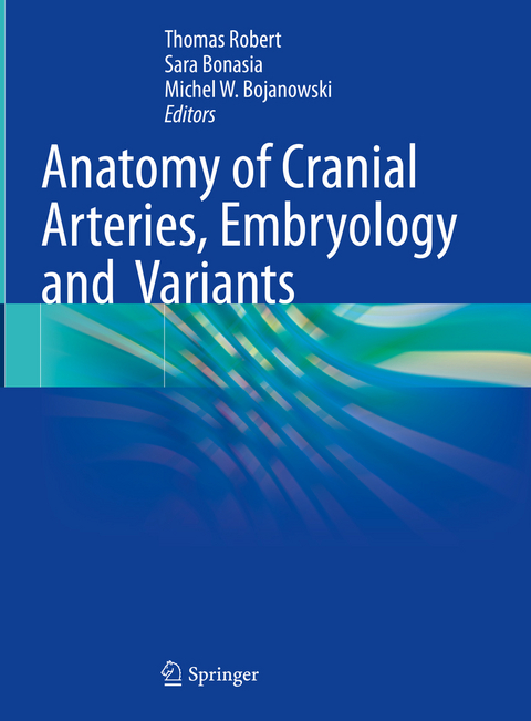Anatomy of Cranial Arteries, Embryology and Variants - 
