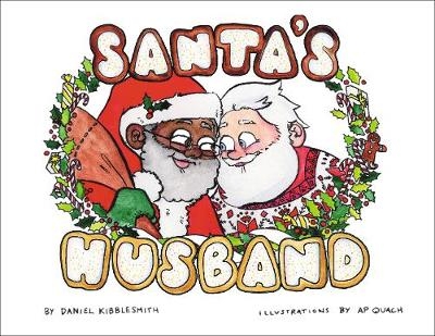 Santa's Husband -  Daniel Kibblesmith,  A P. Quach