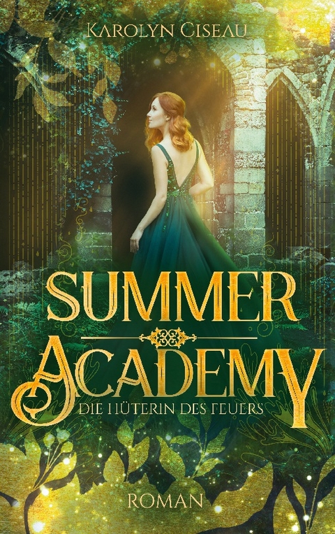 Summer Academy. Die Hüterin des Feuers - Karolyn Ciseau