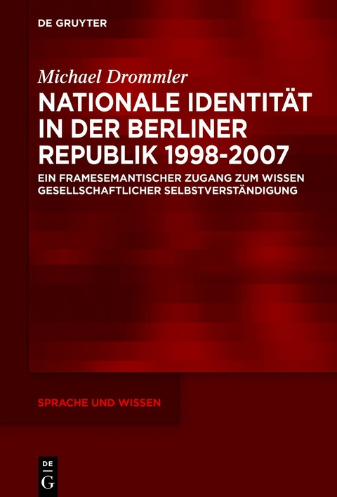 Nationale Identität in der Berliner Republik 1998–2007 - Michael Drommler