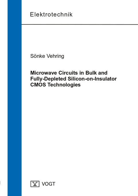 Microwave Circuits in Bulk and Fully-Depleted Silicon-on-Insulator CMOS Technologies - Sönke Vehring