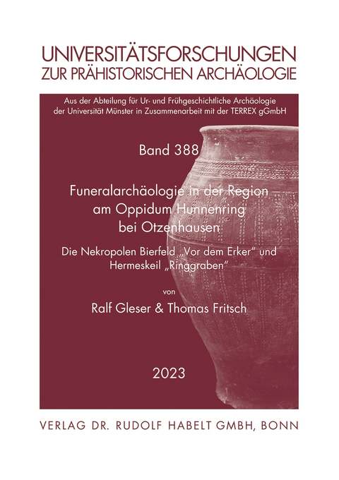 Funeralarchäologie in der Region am Oppidum Hunnenring bei Otzenhausen - Ralf Gleser, Thomas Fritsch