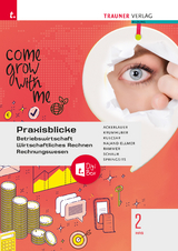 Praxisblicke 2 HAS - Betriebswirtschaft, Wirtschaftliches Rechnen, Rechnungswesen + TRAUNER-DigiBox - Ackerlauer, Irene; Austerhuber, Elke; Berlinger, Roland; Najand-Ellmer, Monika; Maier, Herlinde; Neuböck, Astrid; Rammer, Elke; Schaur, Erwin; Springsits, Dagmar