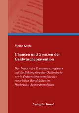 Chancen und Grenzen der Geldwäscheprävention - Meike Koch