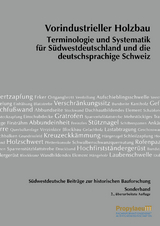 Südwestdeutsche Beiträge zur historischen Bauforschung / Vorindustrieller Holzbau - Thomas Eißing, Benno Furrer, Christian Kayser