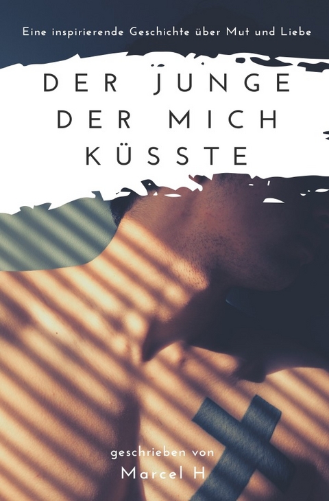 Der Junge der mich küsste - Marcel Höfler