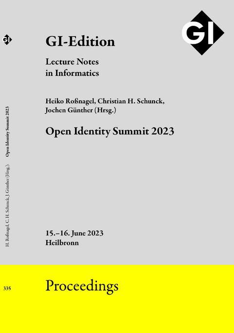 GI Edition Proceedings Band 335 "Open Identity Summit 2023" - 