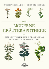 Die moderne Kräuterapotheke - Thomas Easley, Steven Horne