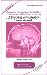 Erworbene Hirnverletzung Schädel-Hirn-Trauma SHT – Schädel-Hirn-Verletzung - Rehabilitation - für Patienten, Angehörige, medizinisches Personal - Holger Kiefer