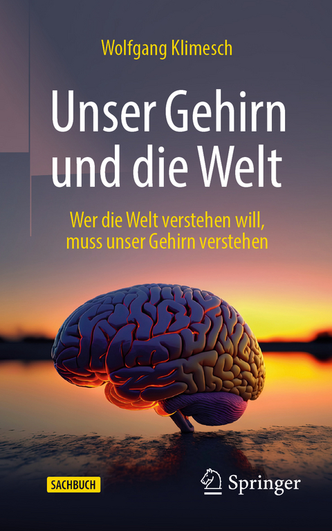Unser Gehirn und die Welt - Wolfgang Klimesch