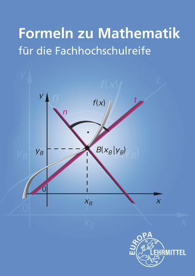 Formeln zu Mathematik für die Fachhochschulreife - Bernhard Grimm