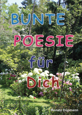 Bunte Poesie für Dich - Renate Düpmann