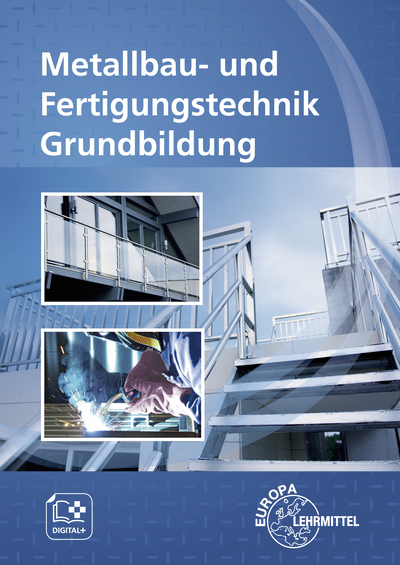 Metallbau- und Fertigungstechnik Grundbildung - Oliver Bergner, Michael Fehrmann, Thomas Hillebrand