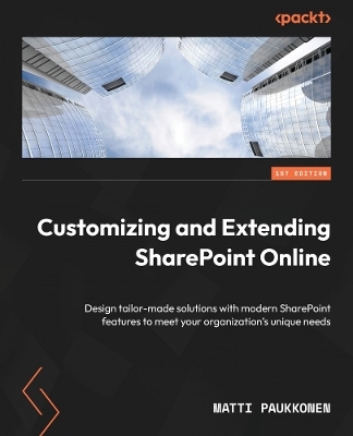 Customizing and Extending SharePoint Online - Matti Paukkonen