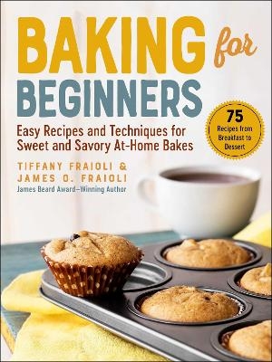 Baking for Beginners - James O. Fraioli, Tiffany Fraioli