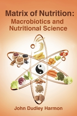 Matrix of Nutrition - John Dudley Harmon