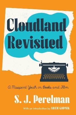 Cloudland Revisited - S.J. Perelman, Adam Gopnik