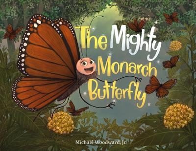 The Mighty Monarch Butterfly - Michael Woodward