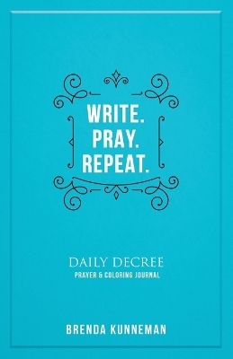 Write. Pray. Repeat. - Brenda Kunneman