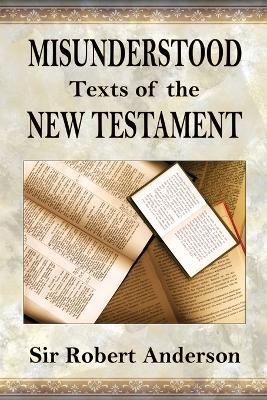 Misunderstood Texts of The New Testament - Robert Anderson