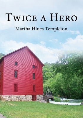 Twice A Hero - Martha Hines Templeton
