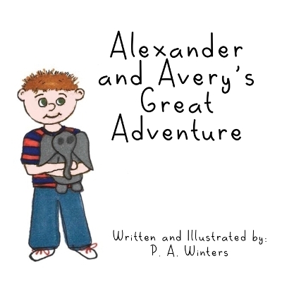 Alexander and Avery's Great Adventure - P.A. Winters