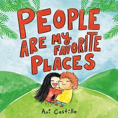 People Are My Favorite Places - Ani Castillo