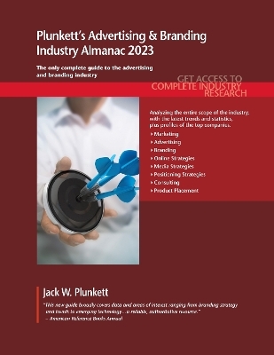 Plunkett's Advertising & Branding Industry Almanac 2023 - Jack W. Plunkett