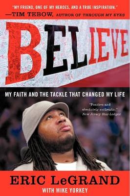 Believe -  Eric LeGrand,  Mike Yorkey