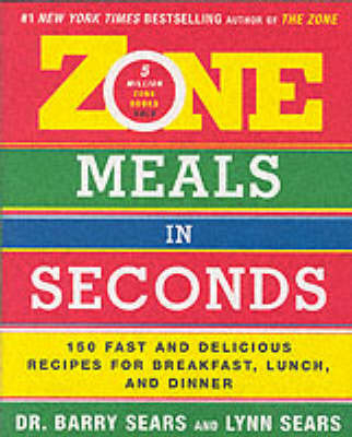 Zone Meals in Seconds -  Barry Sears