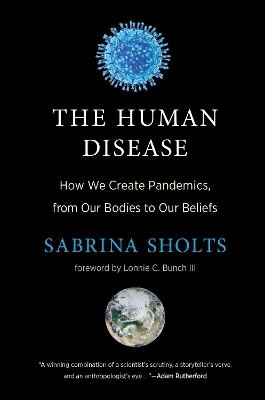 The Human Disease - Sabrina Sholts, Lonnie G. Bunch