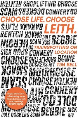 Choose Life. Choose Leith. - Tim Bell